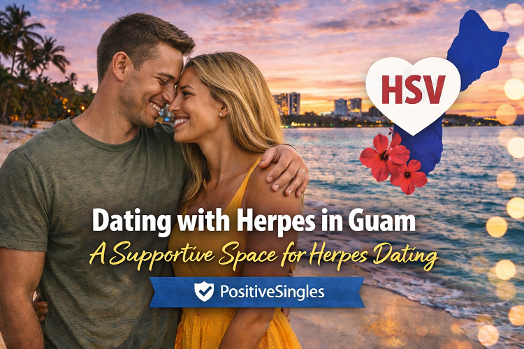 Dating with Herpes in Guam? Find Supportive Local Singles Now